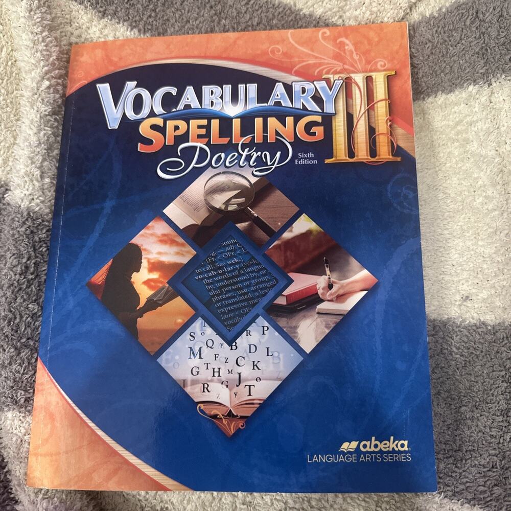 Abeka Vocabulary Spelling Poetry III Sixth Edition